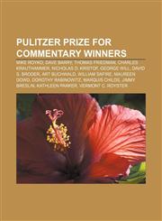 Pulitzer Prize for Commentary winners Mike Royko, Dave Barry, Thomas Friedman, Charles Krauthammer, Nicholas D. Kristof, George Will,1155267052,9781155267050