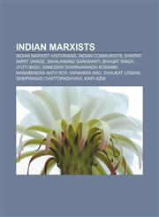 Indian Marxists Indian Marxist historians, Indian communists, Shripat Amrit Dange, Sahajanand Saraswati, Bhagat Singh, Jyoti Basu,115650418X,9781156504185