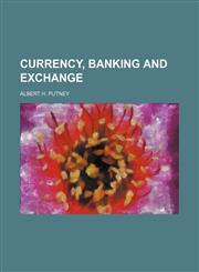 Currency, Banking and Exchange,1150945001,9781150945007