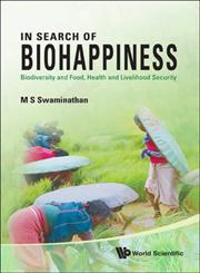 In Search of Biohappiness Biodiversity and Food, Health and Livelihood Security,9814329320,9789814329323