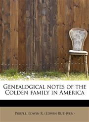 Genealogical notes of the Colden family in America,1241658455,9781241658458