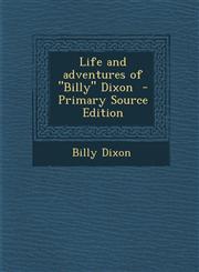 Life and Adventures of Billy Dixon - Primary Source Edition,1293820202,9781293820209