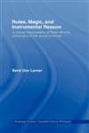 Rules, Magic and Instrumental Reason A Critical Interpretation of Peter Winch's Philosophy of the Social Sciences,0415253020,9780415253024