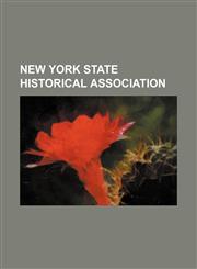 NEW YORK STATE HISTORICAL ASSOCIATION,1151688487,9781151688484