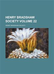 Henry Bradshaw Society Volume 22,1236405528,9781236405524