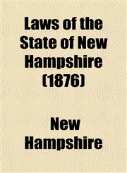 Laws of the State of New Hampshire (1876),1152996800,9781152996809