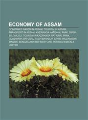 Economy of Assam Companies based in Assam, Tourism in Assam, Transport in Assam, Kaziranga National Park, Dipor Bil, Majuli,1157460585,9781157460589