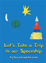 Let's Take a Trip in Our Spaceship,163004962X,9781630049621