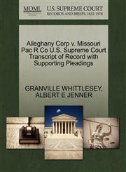 Alleghany Corp v. Missouri Pac R Co U.S. Supreme Court Transcript of Record with Supporting Pleadings,1270589415,9781270589419