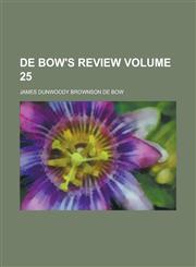 de Bow's Review Volume 25,1154218104,9781154218107