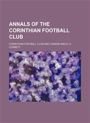 Annals of the Corinthian Football Club,1151111473,9781151111470