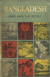 Bangladesh Land and the People 1st Edition