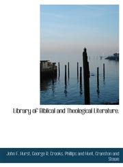 Library of Biblical and Theological Literature.,114058605X,9781140586050