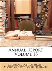 Annual Report, Volume 18,1145725600,9781145725607