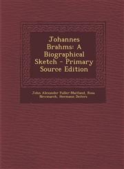 Johannes Brahms A Biographical Sketch - Primary Source Edition,1295137658,9781295137657