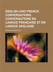English and French conversations. Conversations en langue française et en langue anglaise,1230188142,9781230188140