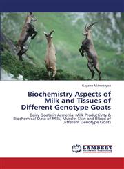Biochemistry Aspects of Milk and Tissues of Different Genotype Goats,3659419095,9783659419096