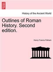 Outlines of Roman History. Second edition.,1241446253,9781241446253