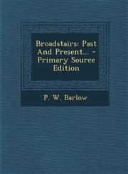 Broadstairs Past and Present... - Primary Source Edition,1295567458,9781295567454