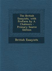 British Essayists, with Prefaces by A. Chalmers,1287541453,9781287541455