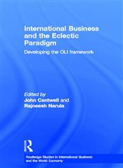 International Business and the Eclectic Paradigm Developing the Oli Framework,0415316782,9780415316781