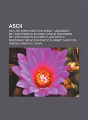 ASCII ASCII art, SAMPA, Emoticon, Speech Assessment Methods Phonetic Alphabet, Speech Assessment Methods Phonetic Alphabet chart,1157695310,9781157695318