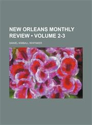 New Orleans Monthly Review (Volume 2-3),115419518X,9781154195187