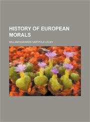 History of European Morals,1154342328,9781154342321