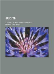 Judith; A Story of the Candle-Lit Fifties,1459093526,9781459093522