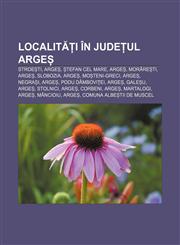 Localități în județul Argeș Stroești, Argeș, Ștefan cel Mare, Argeș, Morărești, Argeș, Slobozia, Argeș, Moșteni-Greci, Argeș, Negrași, Argeș,1232328820,9781232328827