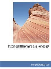 Inspired Millionaires; a Forecast,1140415743,9781140415749