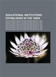Educational institutions established in the 1800s Educational institutions established in 1800, Educational institutions established in 1801,1157821979,9781157821977