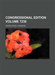 Congressional edition Volume 7238,1231049111,9781231049112