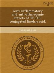 Anti-inflammatory and anti-atherogenic effects of 9E,11E-conjugated linoleic acid.,1243782765,9781243782762