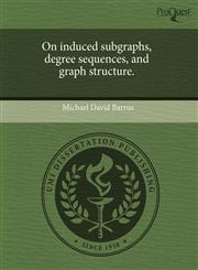 On induced subgraphs, degree sequences, and graph structure.,1243617853,9781243617859