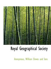 Royal Geographical Society,114053596X,9781140535966