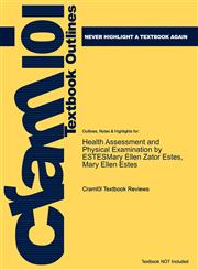 Outlines & Highlights for Health Assessment and Physical Examination by Mary Ellen Zator Estes,1428883827,9781428883826