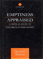 Emptiness Appraised A Critical Study of Nagarjuna's Philosophy 1st Edition,0415515211,9780415515214