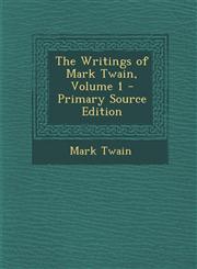 Writings of Mark Twain, Volume 1,1289452865,9781289452865