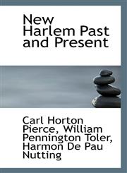 New Harlem Past and Present,1117722988,9781117722986