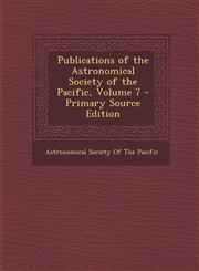 Publications of the Astronomical Society of the Pacific, Volume 7 - Primary Source Edition,1295148226,9781295148226