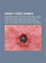 Disney video games Club Penguin, Disney Afternoon video games, Disney animated features canon-based video games, Disney sports video games,1156441900,9781156441909