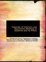Calendar of Charters and Documents Relating to Selborne and Its Priory,1110069898,9781110069897