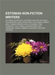 Estonian non-fiction writers Estonian journalists, Estonian linguists, Estonian philosophers, Gero von Wilpert, Paul Keres, Lennart Meri,1156716349,9781156716342