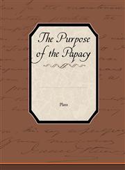 The Purpose of the Papacy,1438595840,9781438595849
