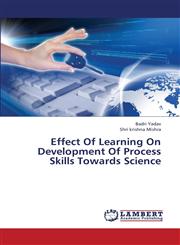 Effect of Learning on Development of Process Skills Towards Science,3659388408,9783659388408