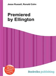 Premiered by Ellington,5512197169,9785512197165