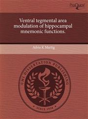 Ventral tegmental area modulation of hippocampal mnemonic functions.,1244606723,9781244606722