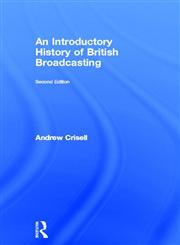 An Introductory History of British Broadcasting 2nd Edition,0415247918,9780415247917