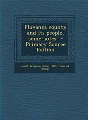 Fluvanna county and its people, some notes  - Primary Source Edition,129577884X,9781295778843